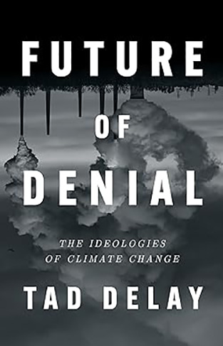 Future of Denial - The Ideologies of Climate Change